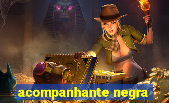 acompanhante negra